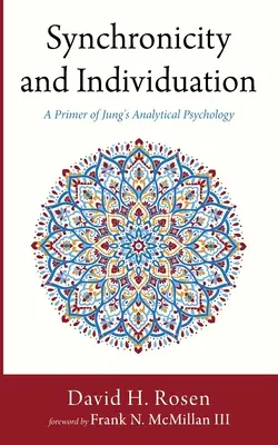 Sincronicitate și Individuare: Un abecedar al psihologiei analitice a lui Jung - Synchronicity and Individuation: A Primer of Jung's Analytical Psychology