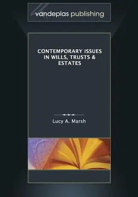 Probleme contemporane în testamente, trusturi și succesiuni - Contemporary Issues in Wills, Trusts & Estates