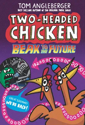 Pui cu două capete (Two-Headed Chicken): Beak to the Future - Two-Headed Chicken: Beak to the Future