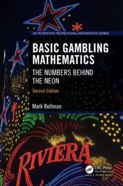 Matematica de bază a jocurilor de noroc: Numerele din spatele neonului, ediția a doua - Basic Gambling Mathematics: The Numbers Behind the Neon, Second Edition