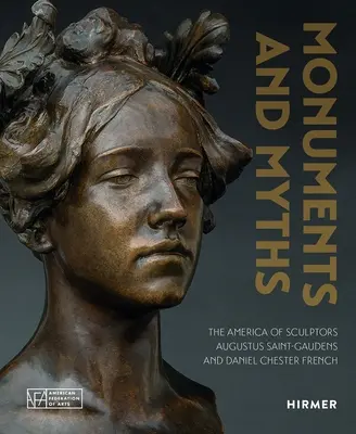Monumente și mituri: America sculptorilor Augustus Saint-Gaudens și Daniel Chester French - Monuments and Myths: The America of Sculptors Augustus Saint-Gaudens and Daniel Chester French