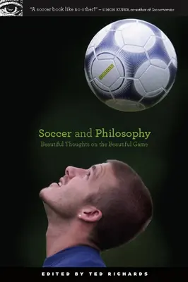Fotbal și filosofie: Gânduri frumoase despre frumosul joc - Soccer and Philosophy: Beautiful Thoughts on the Beautiful Game