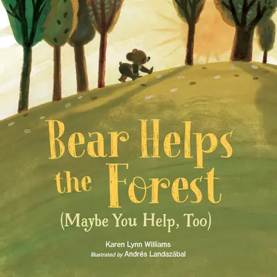 Ursul ajută pădurea (poate ajuți și tu) - Bear Helps the Forest (Maybe You Help, Too)