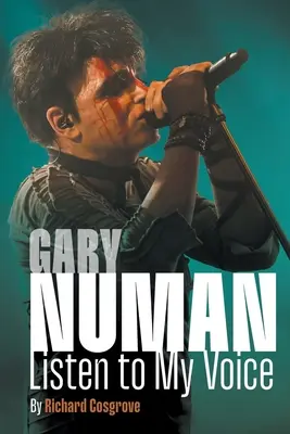 Gary Numan: Listen to my Voice (Ascultă-mi vocea) - Gary Numan: Listen to my Voice