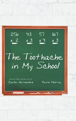 Durerea de dinți din școala mea: The Toothache in My School - The Toothache in My School