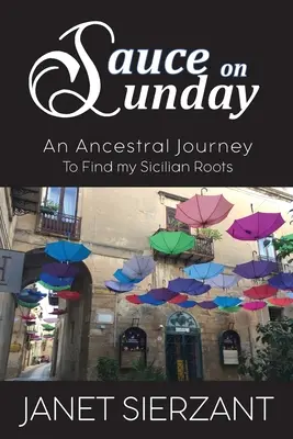 Sauce on Sunday: O călătorie ancestrală pentru a-mi găsi rădăcinile siciliene - Sauce on Sunday: An Ancestral Journey to Find my Sicilian Roots