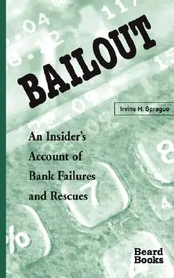 Bailout: O relatare din interior a falimentelor și salvărilor bancare - Bailout: An Insider's Account of Bank Failures and Rescues