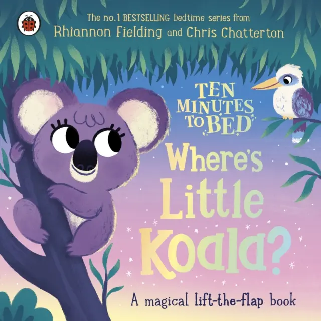 Ten Minutes to Bed: Where's Little Koala? - O carte magică cu clape care se ridică - Ten Minutes to Bed: Where's Little Koala? - A magical lift-the-flap book