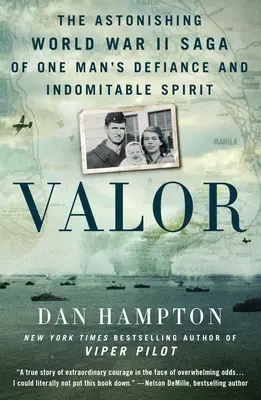 Valor: Saga uimitoare a celui de-al Doilea Război Mondial a sfidării și spiritului indomabil al unui om - Valor: The Astonishing World War II Saga of One Man's Defiance and Indomitable Spirit