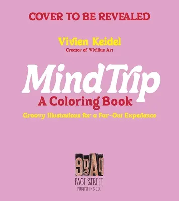 Călătoria minții: O carte de colorat: Ilustrații grozave pentru o experiență excentrică - Mind Trip: A Coloring Book: Groovy Illustrations for a Far-Out Experience