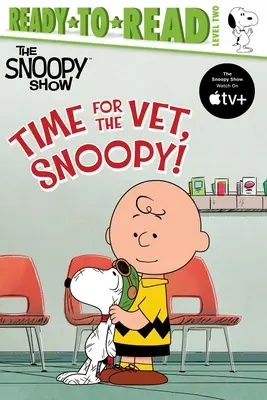 E timpul pentru veterinar, Snoopy!: Ready-To-Read Level 2 - Time for the Vet, Snoopy!: Ready-To-Read Level 2