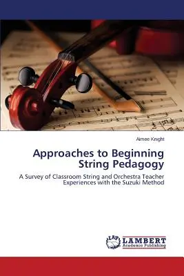 Abordări ale pedagogiei corzilor pentru începători - Approaches to Beginning String Pedagogy