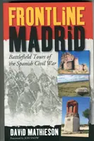 Frontline Madrid - Tururi ale câmpurilor de luptă din Războiul Civil Spaniol - Frontline Madrid - Battlefield Tours of the Spanish Civil War