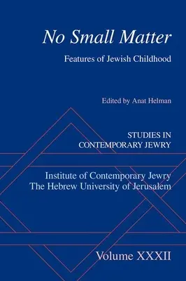 No Small Matter: Caracteristici ale copilăriei evreiești - No Small Matter: Features of Jewish Childhood