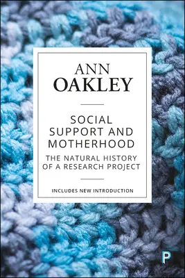 Sprijinul social și maternitatea: Istoria naturală a unui proiect de cercetare - Social Support and Motherhood: The Natural History of a Research Project