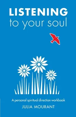 Ascultându-ți sufletul: Un manual de direcționare spirituală - Listening to Your Soul: A Spiritual Direction Workbook