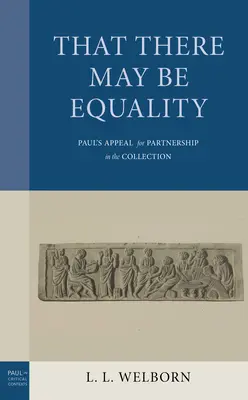 Ca să existe egalitate: Apelul lui Pavel pentru parteneriat în colecție - That There May Be Equality: Paul's Appeal for Partnership in the Collection
