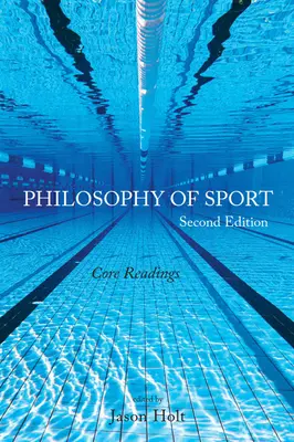 Filosofia sportului: Core Readings - Ediția a doua - Philosophy of Sport: Core Readings - Second Edition