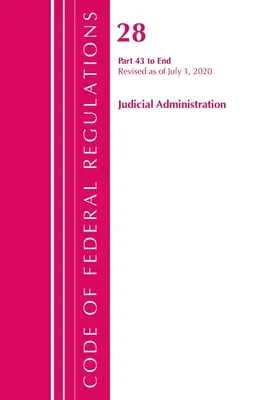 Code of Federal Regulations, Title 28 Judicial Administration 43-End, revizuit la 1 iulie 2020: Partea 1 (Oficiul Registrului Federal (SUA)) - Code of Federal Regulations, Title 28 Judicial Administration 43-End, Revised as of July 1, 2020: Part 1 (Office of the Federal Register (U S ))