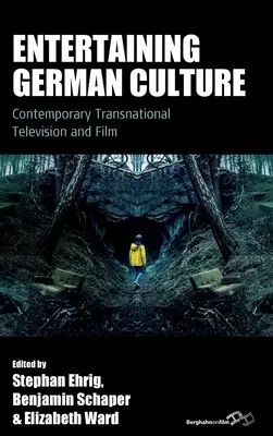 Entertaining German Culture: Televiziune și film transnațional contemporan - Entertaining German Culture: Contemporary Transnational Television and Film
