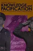 Cunoaștere și pacificare: Despre cucerirea Statelor Unite și scrierile istoriei filipineze - Knowledge and Pacification: On the U.S. Conquest and the Writings of Philippine History
