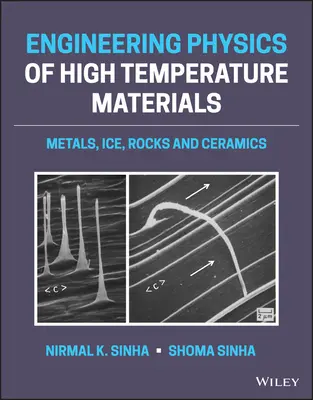 Engineering Physics of High-Temperature Materials (Fizica inginerească a materialelor la temperaturi înalte): Metale, gheață, roci și ceramică - Engineering Physics of High-Temperature Materials: Metals, Ice, Rocks, and Ceramics