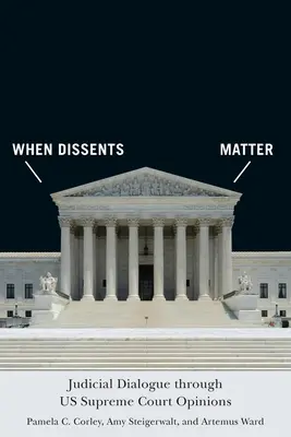 Când disidențele contează: Dialogul judiciar prin intermediul avizelor Curții Supreme - When Dissents Matter: Judicial Dialogue Through Us Supreme Court Opinions