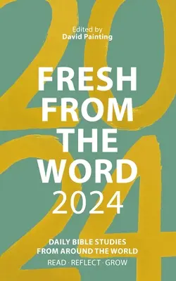 Fresh from the Word 2024: Studii biblice zilnice din întreaga lume - Fresh from the Word 2024: Daily Bible Studies from Around the World