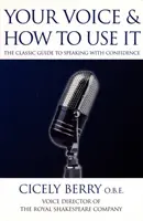 Vocea ta și cum să o folosești - Your Voice and How to Use it