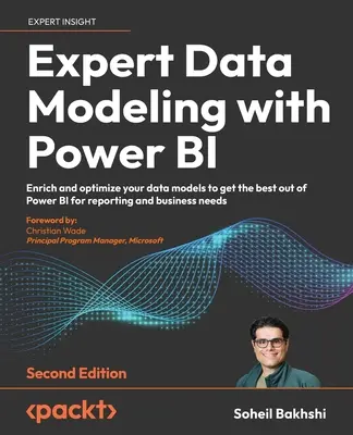 Expert Data Modeling with Power BI - Ediția a doua: Îmbogățiți-vă și optimizați-vă modelele de date pentru a obține cele mai bune rezultate din Power BI pentru raportare și afaceri n - Expert Data Modeling with Power BI - Second Edition: Enrich and optimize your data models to get the best out of Power BI for reporting and business n