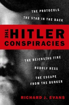 Conspirațiile lui Hitler: Protocoalele - Înjunghierea în spate - Incendiul de la Reichstag - Rudolf Hess - Evadarea din buncăr - The Hitler Conspiracies: The Protocols - The Stab in the Back - The Reichstag Fire - Rudolf Hess - The Escape from the Bunker