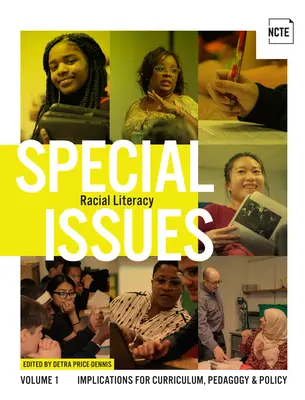 Ediții speciale, volumul 1: Racial Literacy: Implicații pentru curriculum, pedagogie și politici - Special Issues, Volume 1: Racial Literacy: Implications for Curriculum, Pedagogy, and Policy