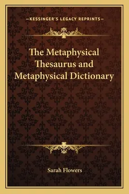 Tezaurul metafizic și dicționarul metafizic - The Metaphysical Thesaurus and Metaphysical Dictionary