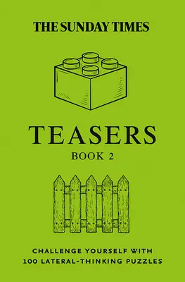 Sunday Times Teasers Book 2: Provoacă-te cu 100 de puzzle-uri cu gândire laterală - Sunday Times Teasers Book 2: Challenge Yourself with 100 Lateral-Thinking Puzzles