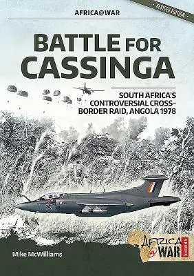 Bătălia pentru Cassinga: Controversatul raid transfrontalier al Africii de Sud, Angola 1978 - Battle for Cassinga: South Africa's Controversial Cross-Border Raid, Angola 1978