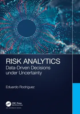 Analiza riscurilor: Decizii bazate pe date în condiții de incertitudine - Risk Analytics: Data-Driven Decisions Under Uncertainty