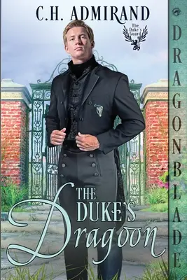 Dragoonul Ducelui - The Duke's Dragoon