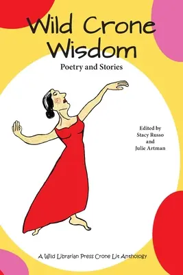 Wild Crone Wisdom: Poezie și povestiri - Wild Crone Wisdom: Poetry and Stories