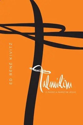 Talmidim: O pas a pas de Isus - Talmidim: O passo a passo de Jesus