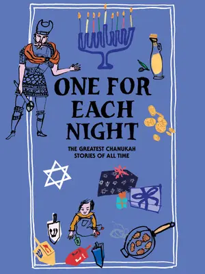 Una pentru fiecare noapte: Cele mai mari povești de Chanukah din toate timpurile - One for Each Night: The Greatest Chanukah Stories of All Time