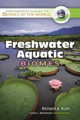 Biome acvatice de apă dulce - Freshwater Aquatic Biomes