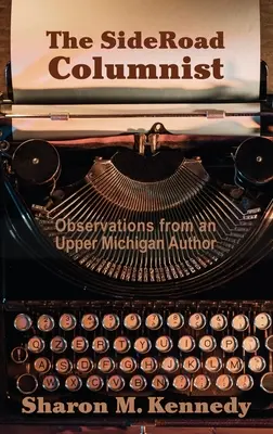 The SideRoad Columnist: Observații de la un autor din Upper Michigan - The SideRoad Columnist: Observations from an Upper Michigan Author