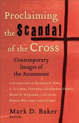 Proclamarea Scandalului Crucii: Imagini contemporane ale ispășirii - Proclaiming the Scandal of the Cross: Contemporary Images of the Atonement