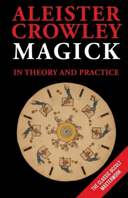 Magick în teorie și practică - Magick in Theory and Practice