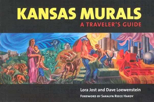 Kansas Murals: Ghidul călătorului - Kansas Murals: A Traveler's Guide