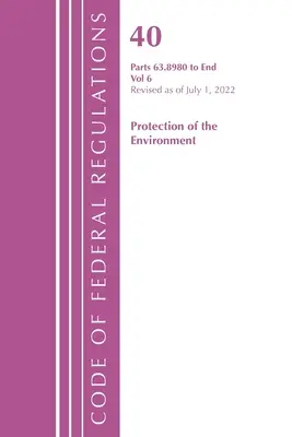Code of Federal Regulations, Title 40 Protection of the Environment 63.8980-End, revizuit începând cu 1 iulie 2022 (Office of the Federal Register (U S )) - Code of Federal Regulations, Title 40 Protection of the Environment 63.8980-End, Revised as of July 1, 2022 (Office of the Federal Register (U S ))