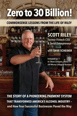 De la zero la 30 de miliarde! Commonsense Lessons From the Life of Riley - Zero to 30 Billion!: Commonsense Lessons From the Life of Riley