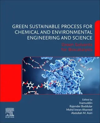 Procese ecologice durabile pentru ingineria și știința chimică și de mediu: Solvenți ecologici pentru biocataliză - Green Sustainable Process for Chemical and Environmental Engineering and Science: Green Solvents for Biocatalysis