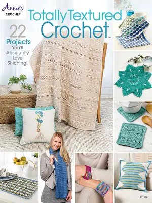 Croșetat cu textură totală - Totally Textured Crochet