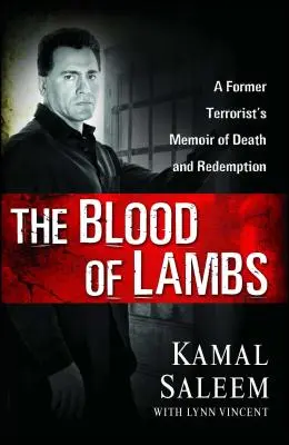 Sângele mieilor: Memoriile unui fost terorist despre moarte și răscumpărare (The Blood of Lambs: A Former Terrorist's Memoir of Death and Redemption) - The Blood of Lambs: A Former Terrorist's Memoir of Death and Redemption
